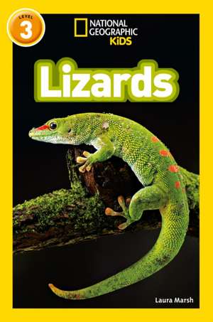NAT GEO READER - LIZARDS de Laura Marsh