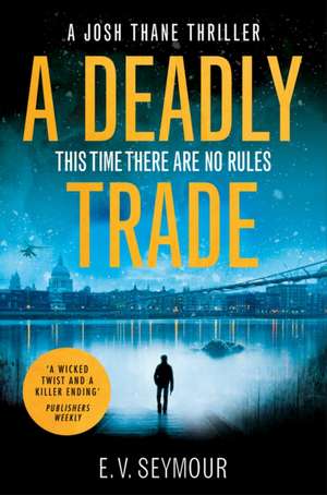 A Deadly Trade de E. V. Seymour