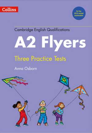 CIE PRACTICE TESTS - FLYERS de Anna Osborn