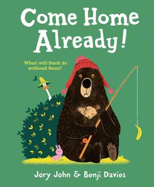 Come Home Already! de Jory John