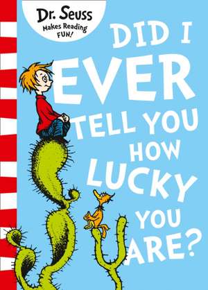 Did I Ever Tell You How Lucky You Are? de Seuss