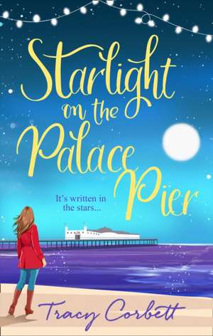 Starlight on the Palace Pier de Tracy Corbett