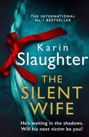 The Silent Wife de Karin Slaughter