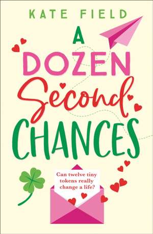 A Dozen Second Chances de Kate Field