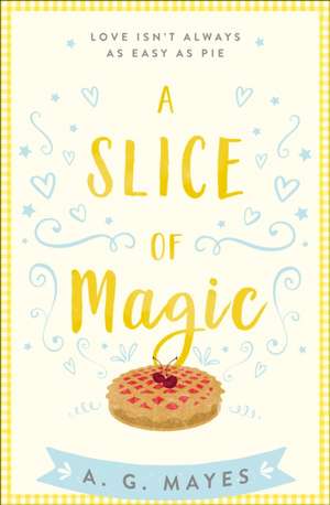 A Slice of Magic de A. G. Mayes