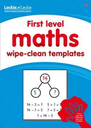 First Level Wipe-Clean Maths Templates for CfE Primary Maths de Leckie