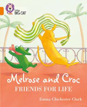 Melrose and Croc Friends For Life de Emma Chichester-Clark