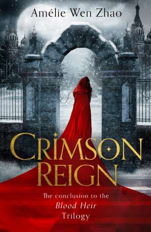 Crimson Reign de Amélie Wen Zhao