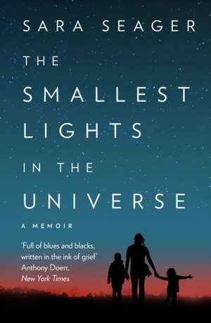 The Smallest Lights In The Universe de Sara Seager