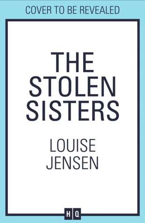 STOLEN SISTERS PB de Louise Jensen