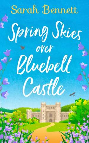 Spring Skies Over Bluebell Castle de Sarah Bennett