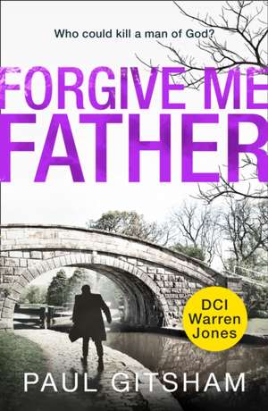 Forgive Me Father de Paul Gitsham