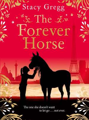 The Forever Horse de Stacy Gregg