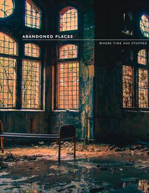 Abandoned Places de Richard Happer