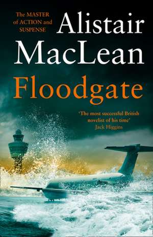 Floodgate de Alistair Maclean