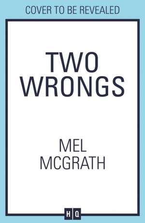 Two Wrongs de Mel McGrath