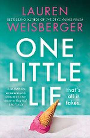 One Little Lie de Lauren Weisberger