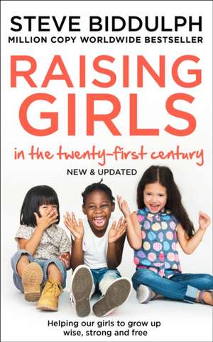 Raising Girls in the 21st Century de Steve Biddulph