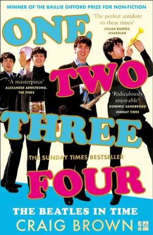 One Two Three Four: The Beatles in Time de Craig Brown