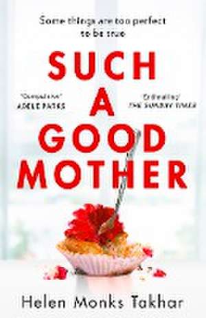 Such a Good Mother de Helen Monks Takhar