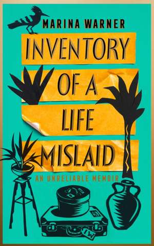 Inventory of a Life Mislaid de Marina Warner