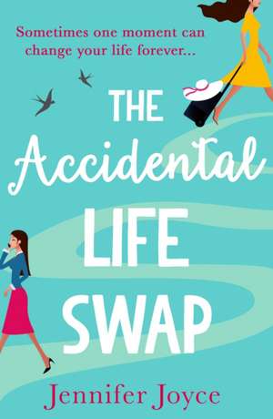 The Accidental Life Swap de Jennifer Joyce