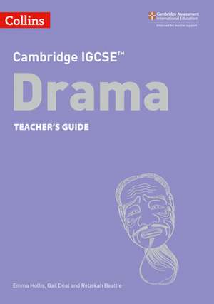 Cambridge IGCSE(TM) Drama Teacher's Guide de Emma Hollis