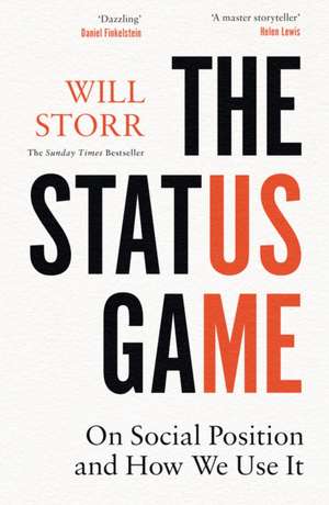 The Status Game: On Social Position and How We Use it de Will Storr