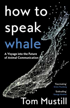 How to Speak Whale de Tom Mustill