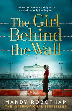 The Girl Behind the Wall de Mandy Robotham