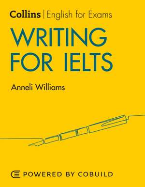 Writing for IELTS (With Answers) de Anneli Williams