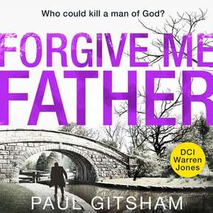 Forgive Me Father de Paul Gitsham