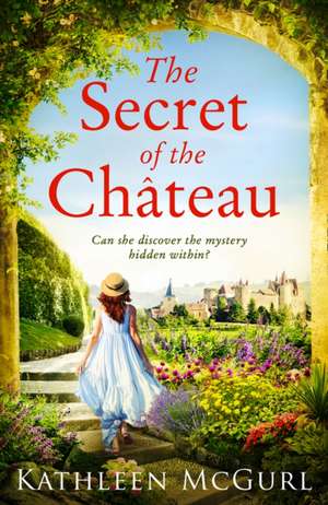 The Secret of the Chateau de Kathleen Mcgurl