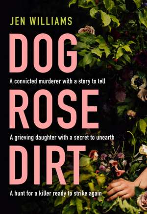 Dog Rose Dirt de Jen Williams