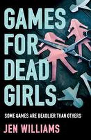 Games for Dead Girls de Jen Williams