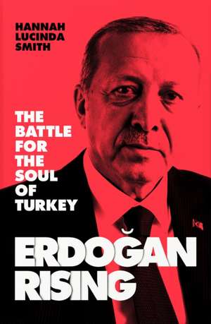 Erdogan Rising de Hannah Lucinda Smith