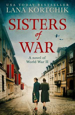 Sisters of War de Lana Kortchik