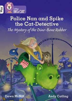 Police Nan and Spike the Cat-Detective - The Mystery of the Dino-Bone Robber de Dawn Mcniff