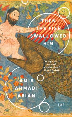 Arian, A: Then the Fish Swallowed Him de Amir Ahmadi Arian