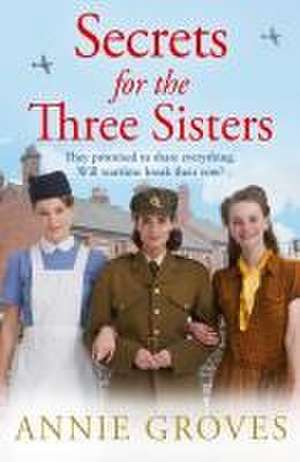 Secrets for the Three Sisters de Annie Groves