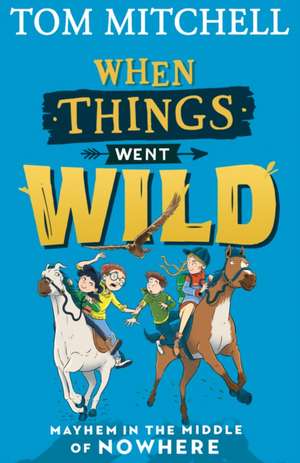 When Things Went Wild de Tom Mitchell