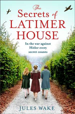 The Secrets of Latimer House de Jules Wake