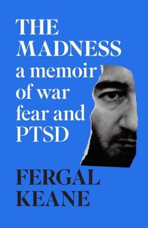 The Madness de Fergal Keane