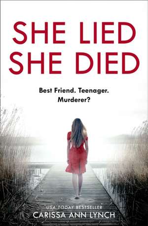 She Lied She Died de Carissa Ann Lynch