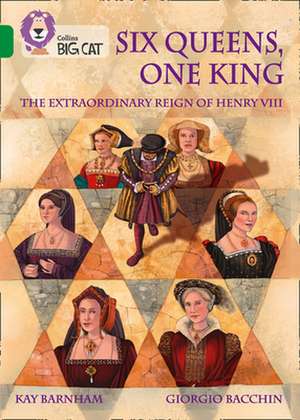 One King and Six Queens: The Extraordinary Reign of Henry VIII: Band 15/Emerald de Kay Barnham