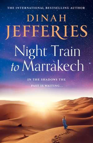 Night Train to Marrakech de Dinah Jefferies