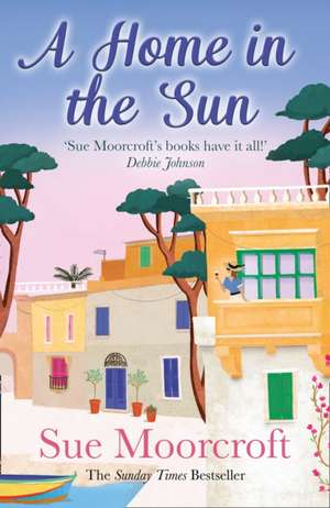 A Home in the Sun de Sue Moorcroft