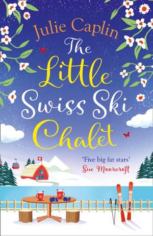 The Little Swiss Ski Chalet de Julie Caplin