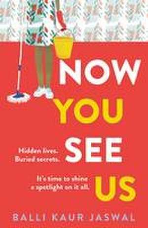 Now You See Us de Balli Kaur Jaswal