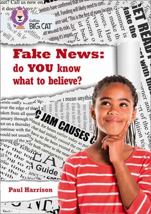 Fake News: do you know what to believe? de Paul Harrison